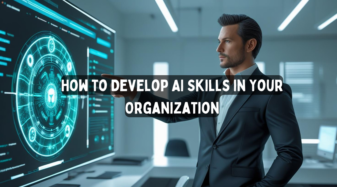 How to Develop AI Skills in Your Organization: The Ultimate Guide for Visionary Male Entrepreneurs in 2025