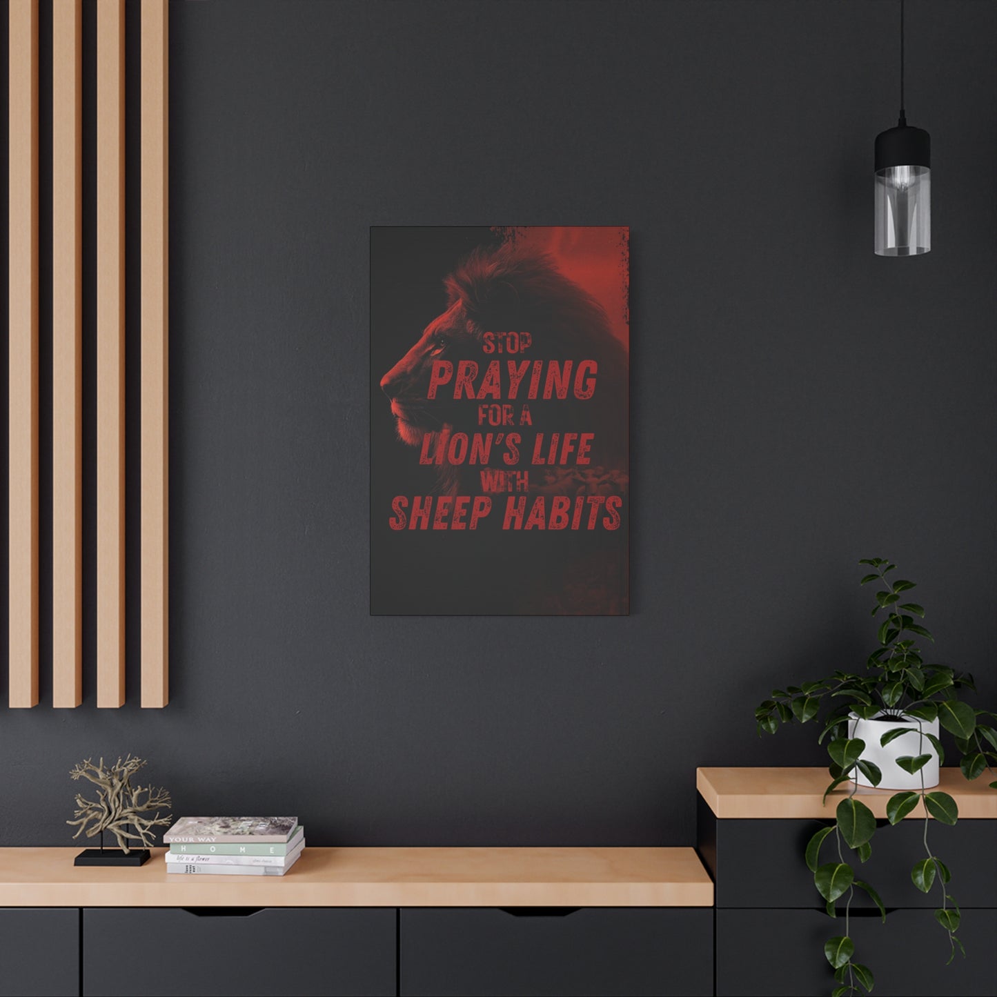 Inspirational Wall Canvas — "Stop Praying for a Lion's Life with Sheep Habits"