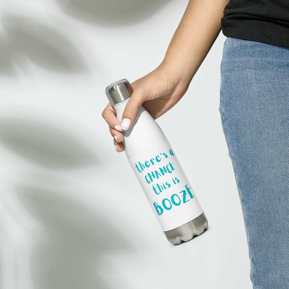 There's a Chance This is Booze Text Stainless Steel Water