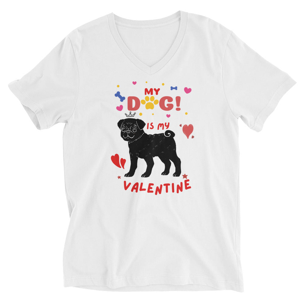 My Dog is my Valentine Unisex Short Sleeve V-Neck T-Shirt