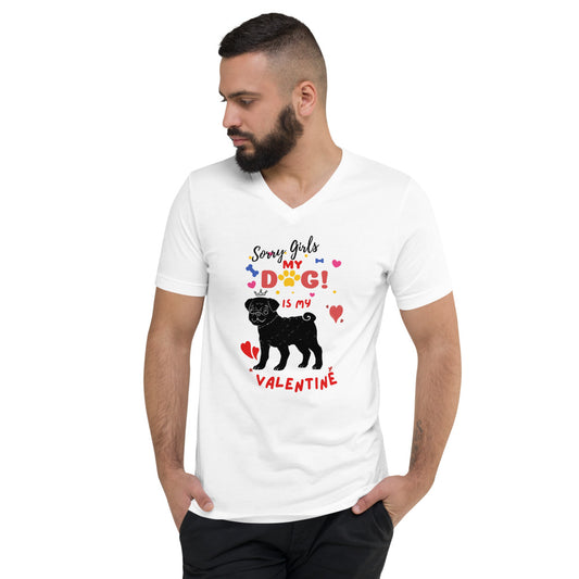 Sorry Girls My Dog is My Valentine Unisex Short Sleeve V-Neck T-Shirt