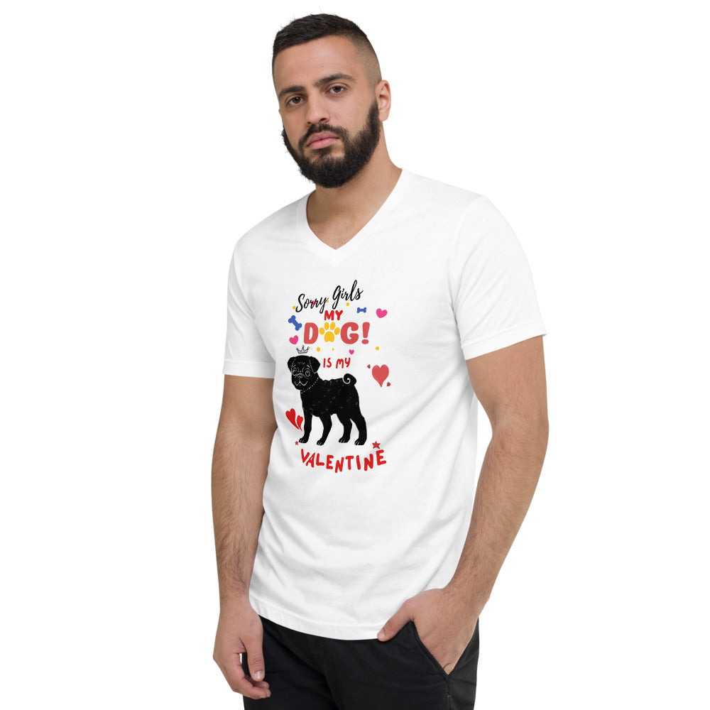 Sorry Girls My Dog is My Valentine Unisex Short Sleeve V-Neck T-Shirt