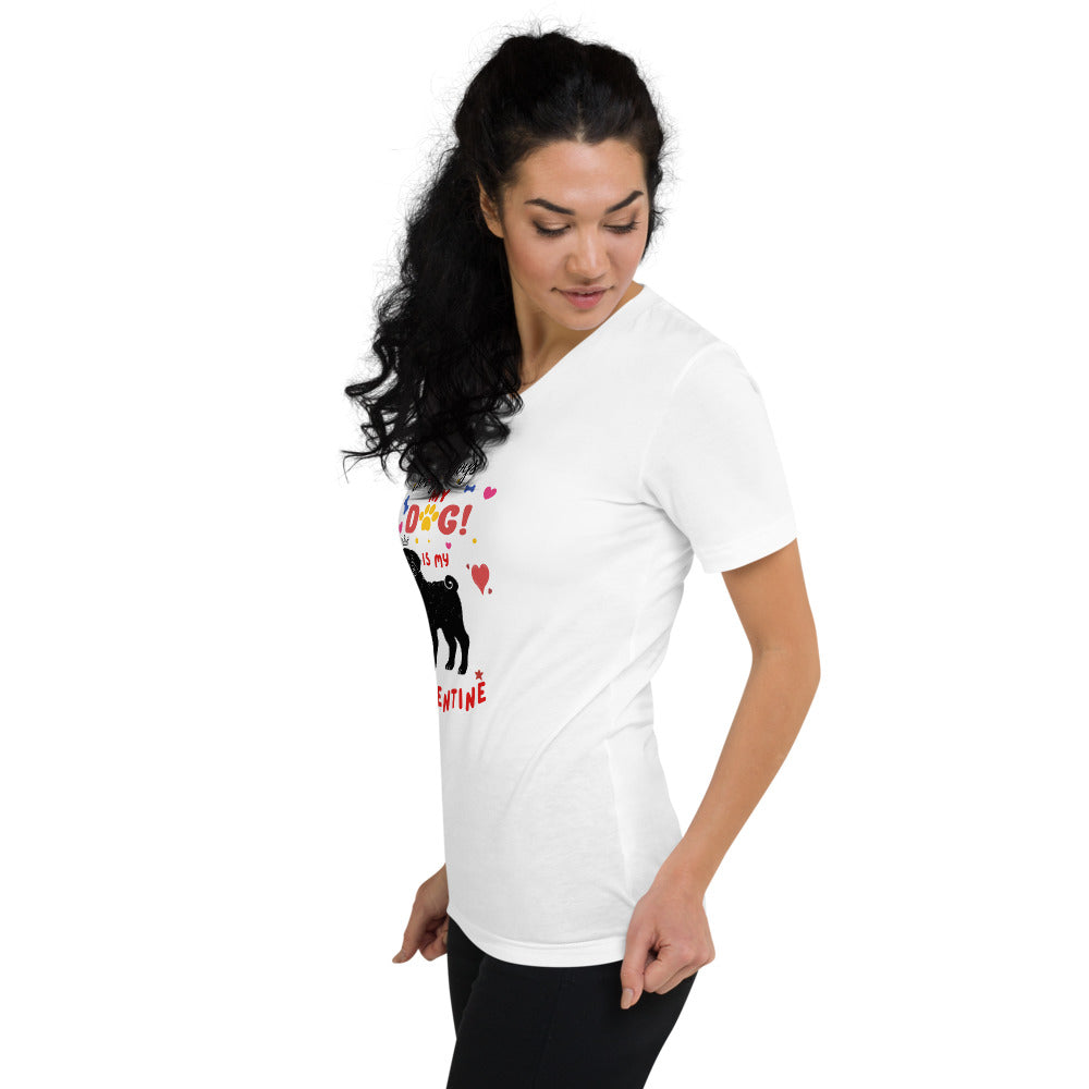 Sorry Girls My Dog is My Valentine Unisex Short Sleeve V-Neck T-Shirt