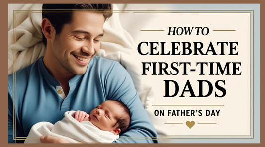 How to Celebrate First-Time Dads on Father’s Day