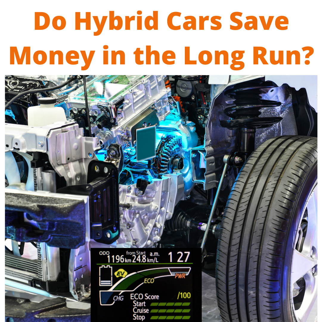 Hybrid Cars, Can you Save Money in the Long Run?