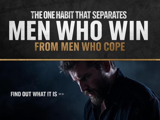 The One Habit That Separates Men Who Win From Men Who Cope