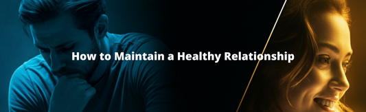 How to Maintain a Healthy Relationship