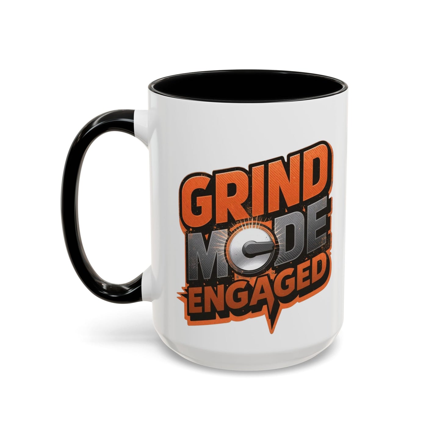 Grind Mode Engaged Coffee Mug — Motivational Accent Mug (11/15oz)
