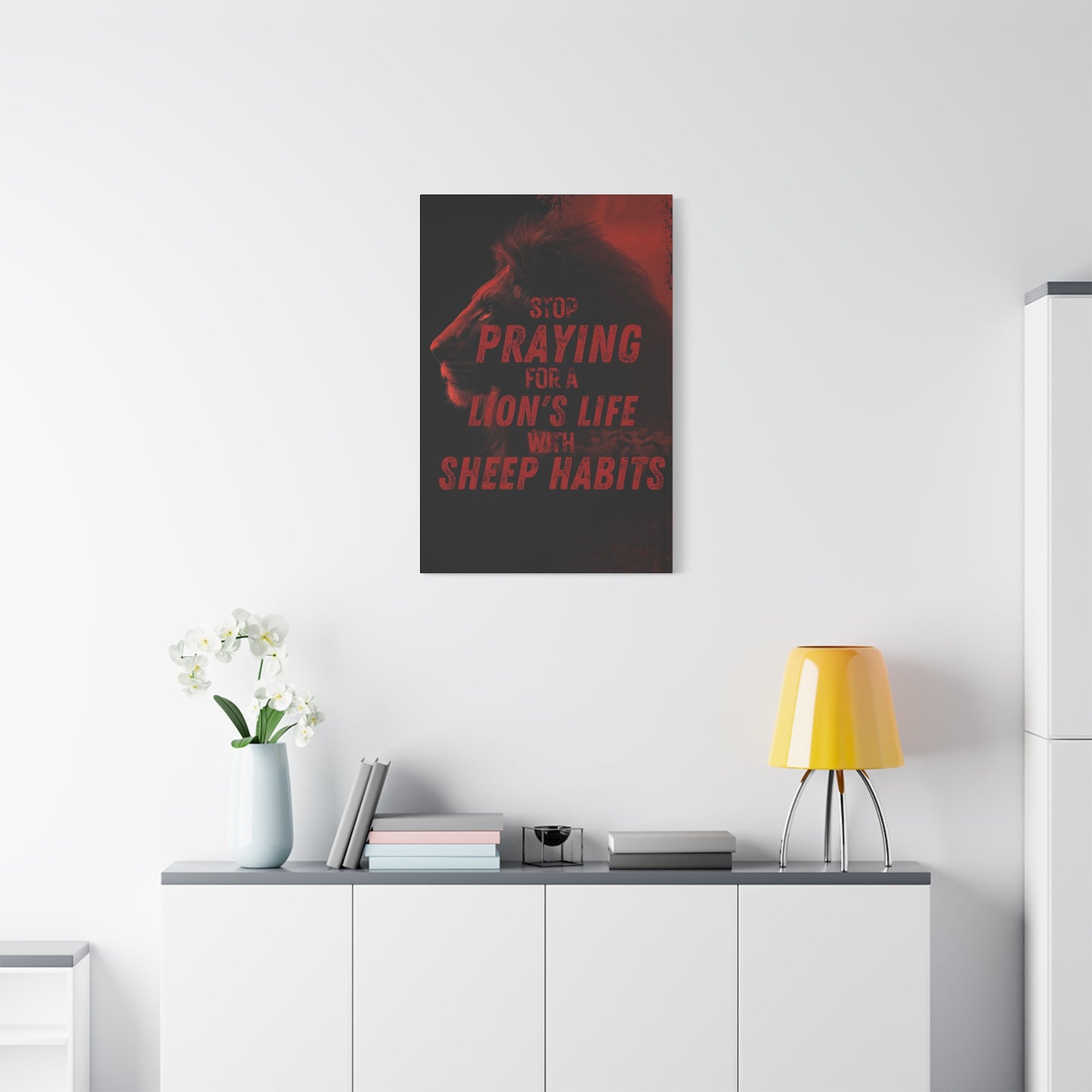 Inspirational Wall Canvas — "Stop Praying for a Lion's Life with Sheep Habits"
