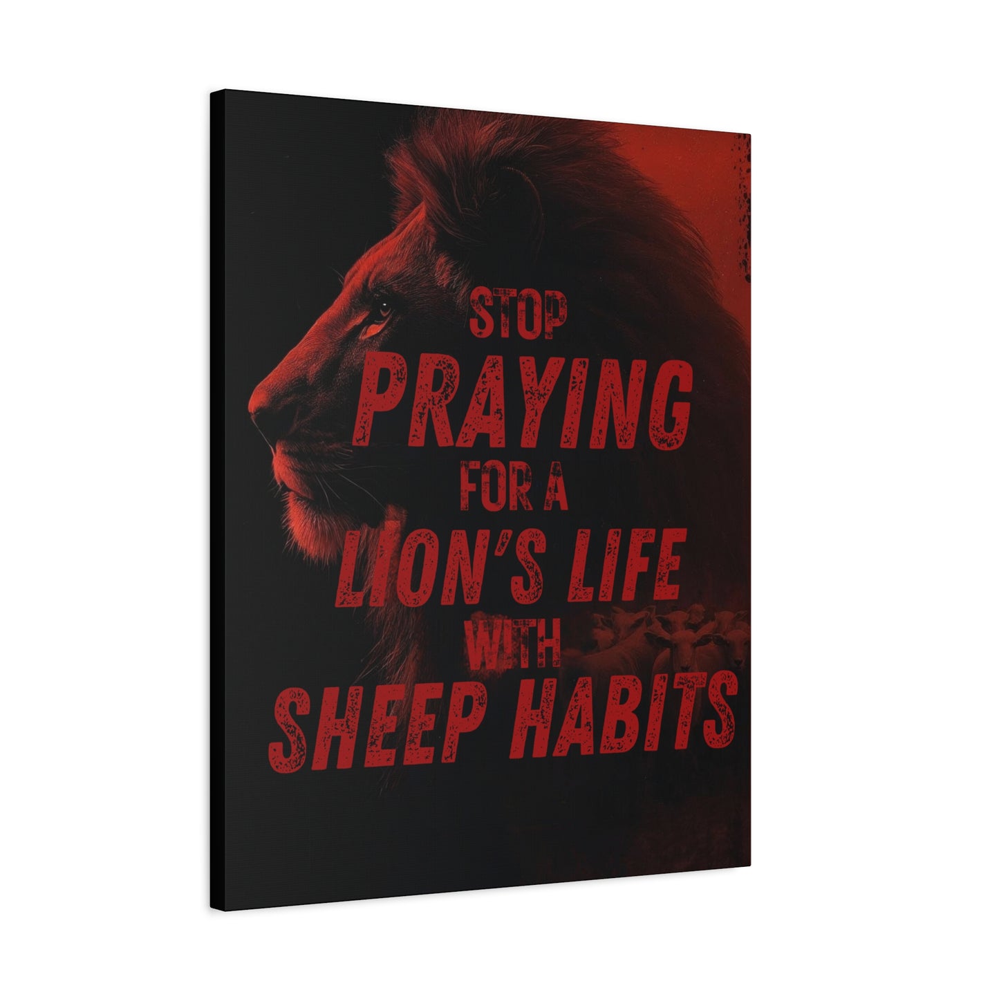 Inspirational Wall Canvas — "Stop Praying for a Lion's Life with Sheep Habits"