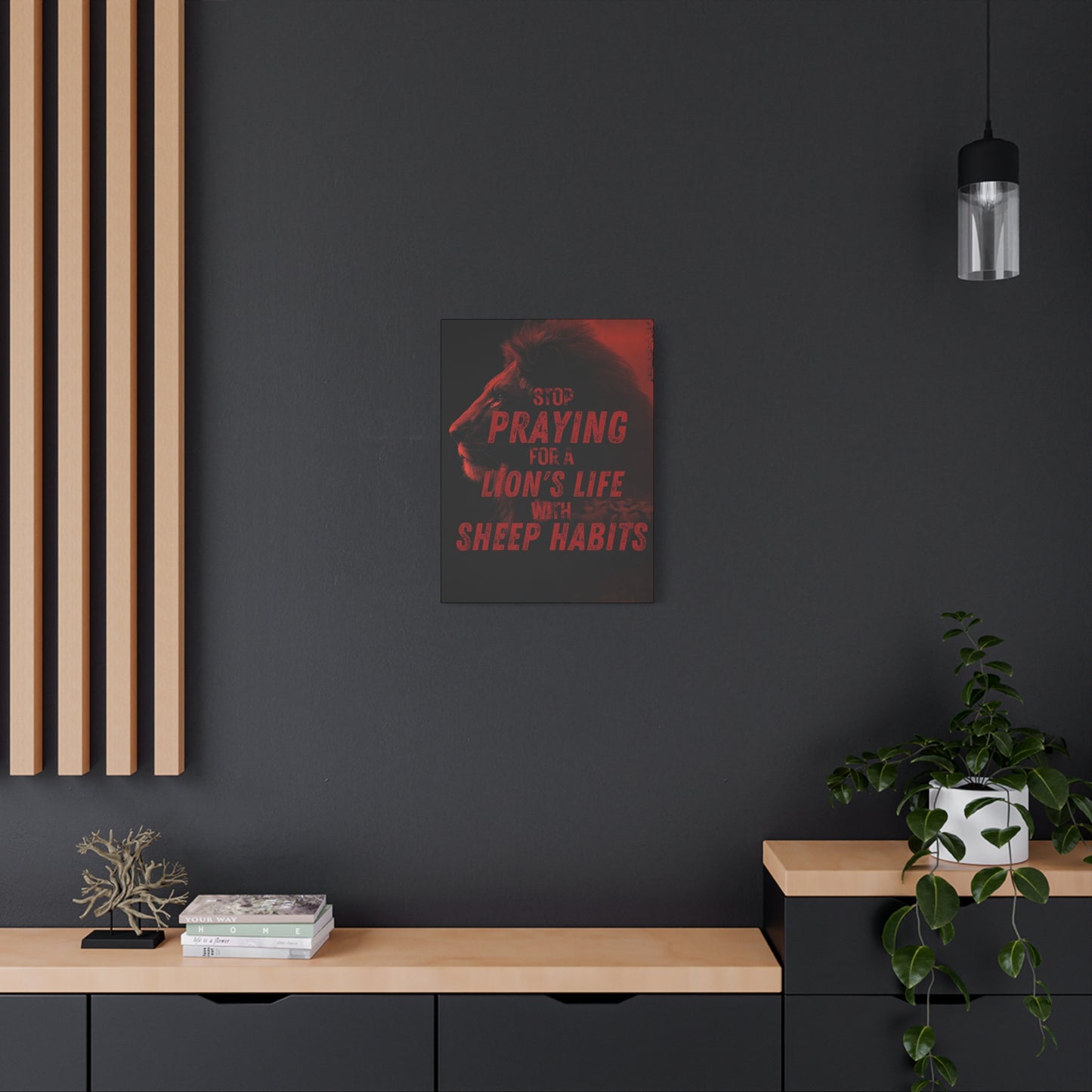 Inspirational Wall Canvas — "Stop Praying for a Lion's Life with Sheep Habits"
