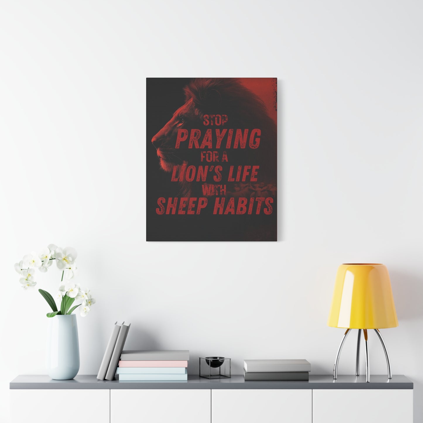 Inspirational Wall Canvas — "Stop Praying for a Lion's Life with Sheep Habits"