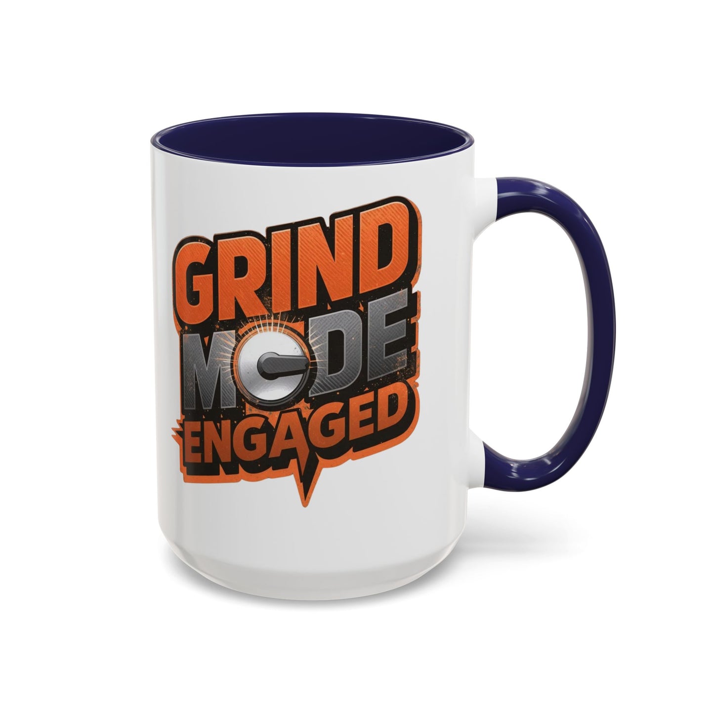 Grind Mode Engaged Coffee Mug — Motivational Accent Mug (11/15oz)