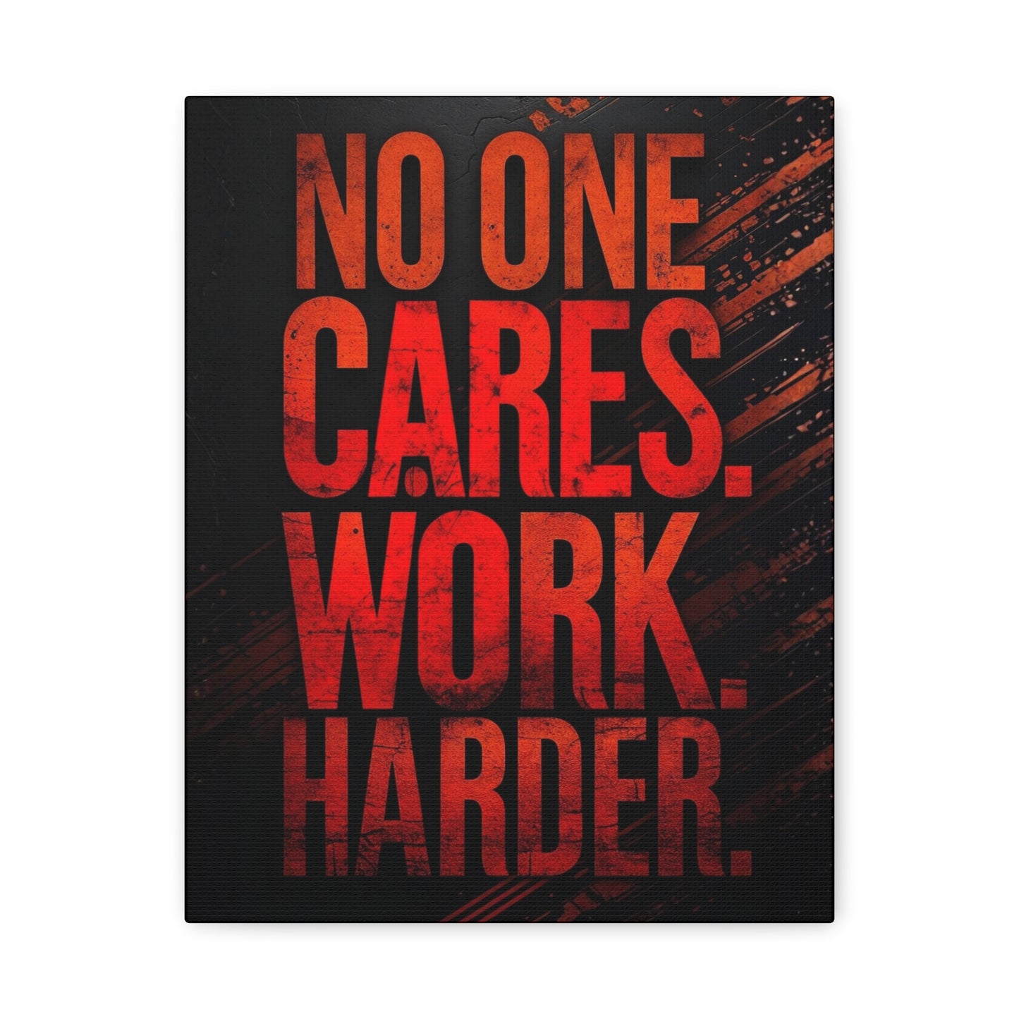 Motivational Canvas Wall Art — “No One Cares. Work Harder.”