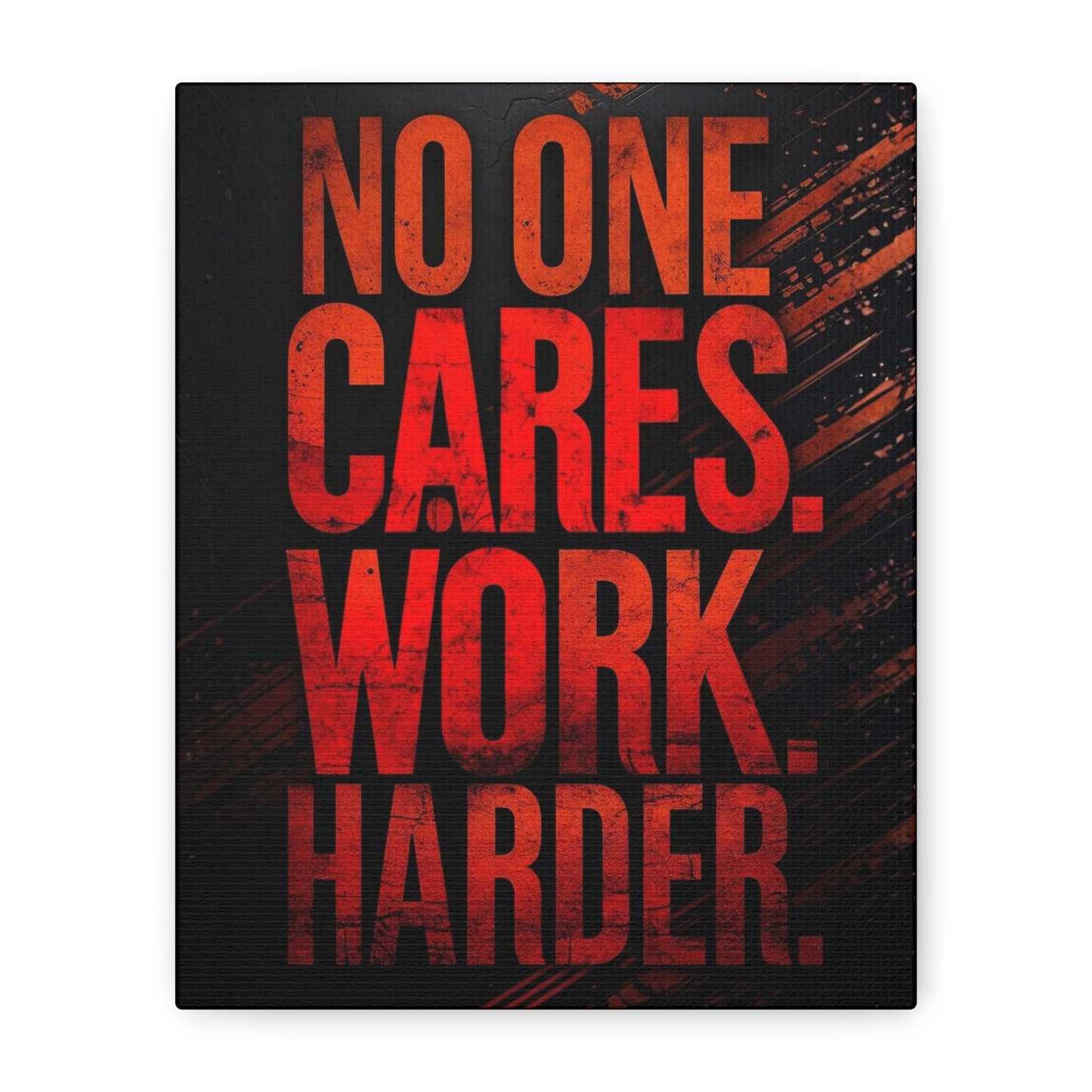 Motivational Canvas Wall Art — “No One Cares. Work Harder.”