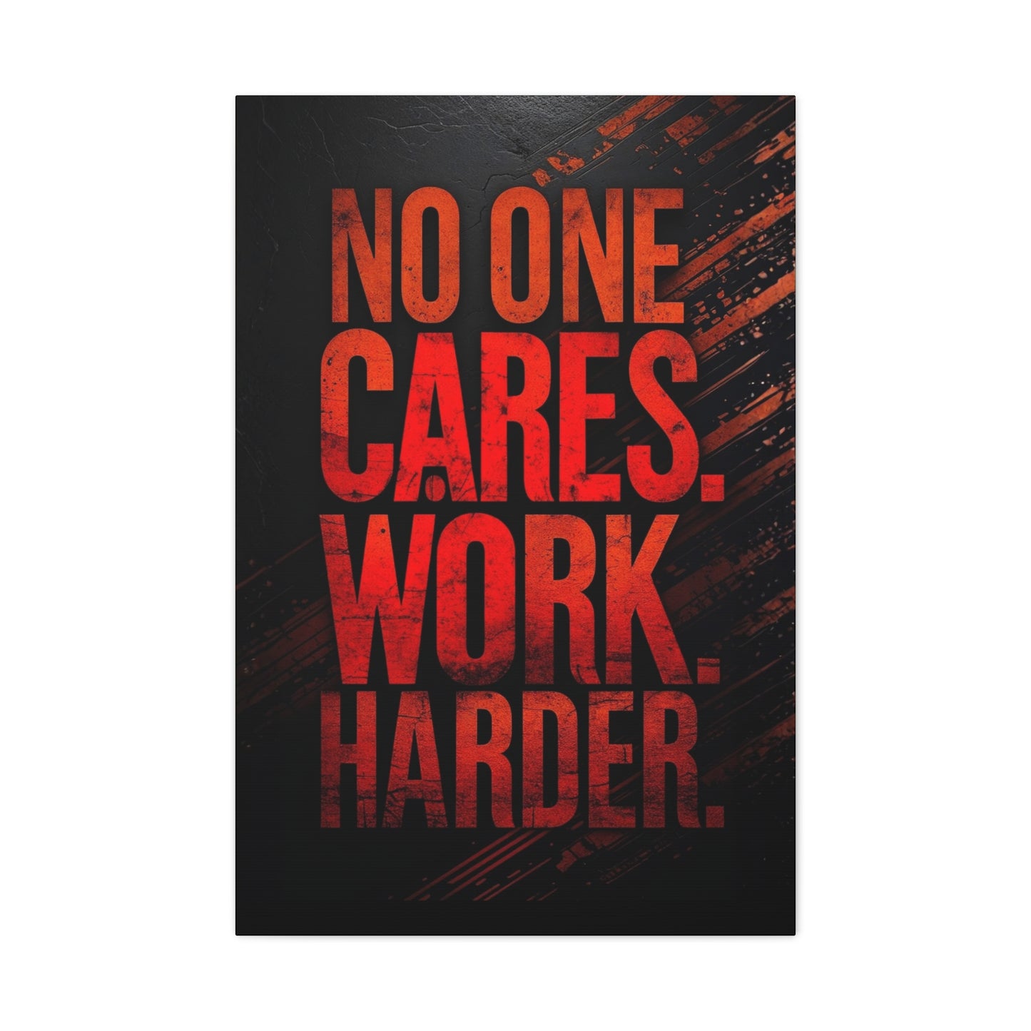 Motivational Canvas Wall Art — “No One Cares. Work Harder.”