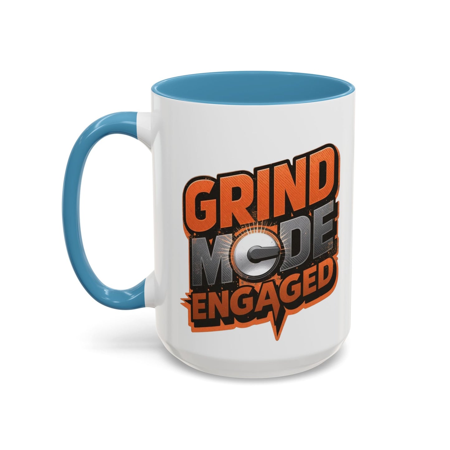 Grind Mode Engaged Coffee Mug — Motivational Accent Mug (11/15oz)