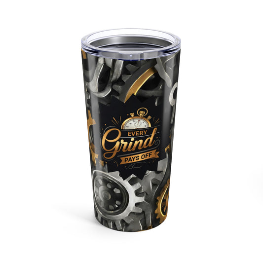 Stainless Tumbler 20oz - EVERY GRIND PAYS OFF | Modern Man Shop co