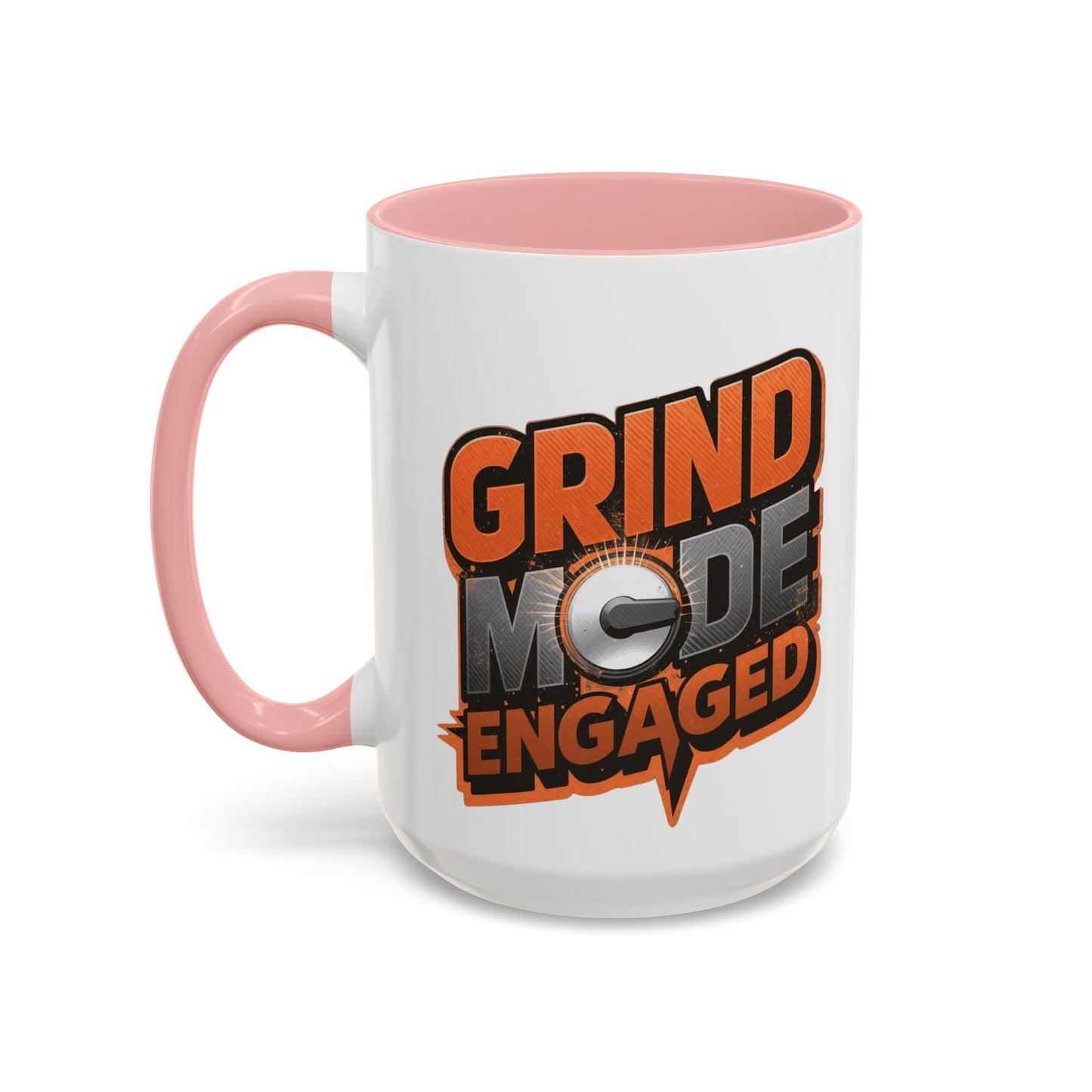 Grind Mode Engaged Coffee Mug — Motivational Accent Mug (11/15oz)