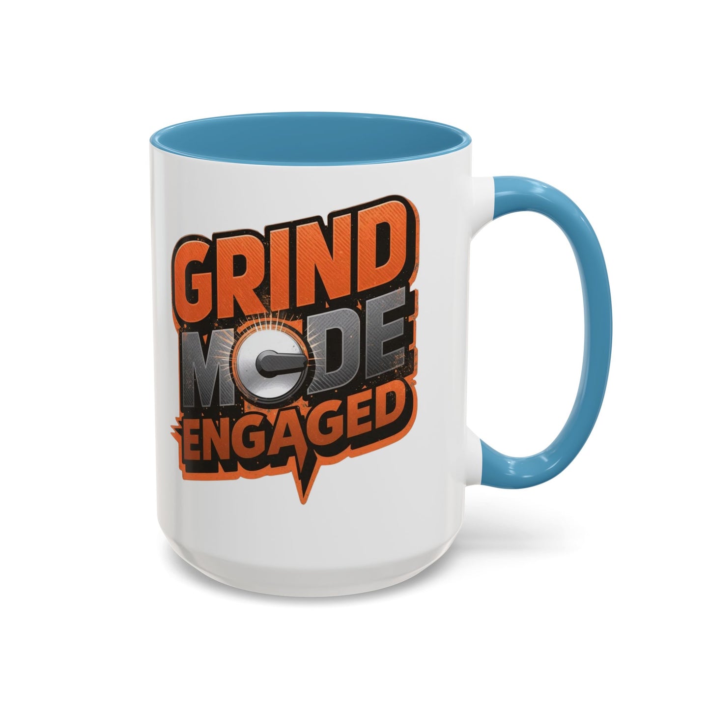 Grind Mode Engaged Coffee Mug — Motivational Accent Mug (11/15oz)
