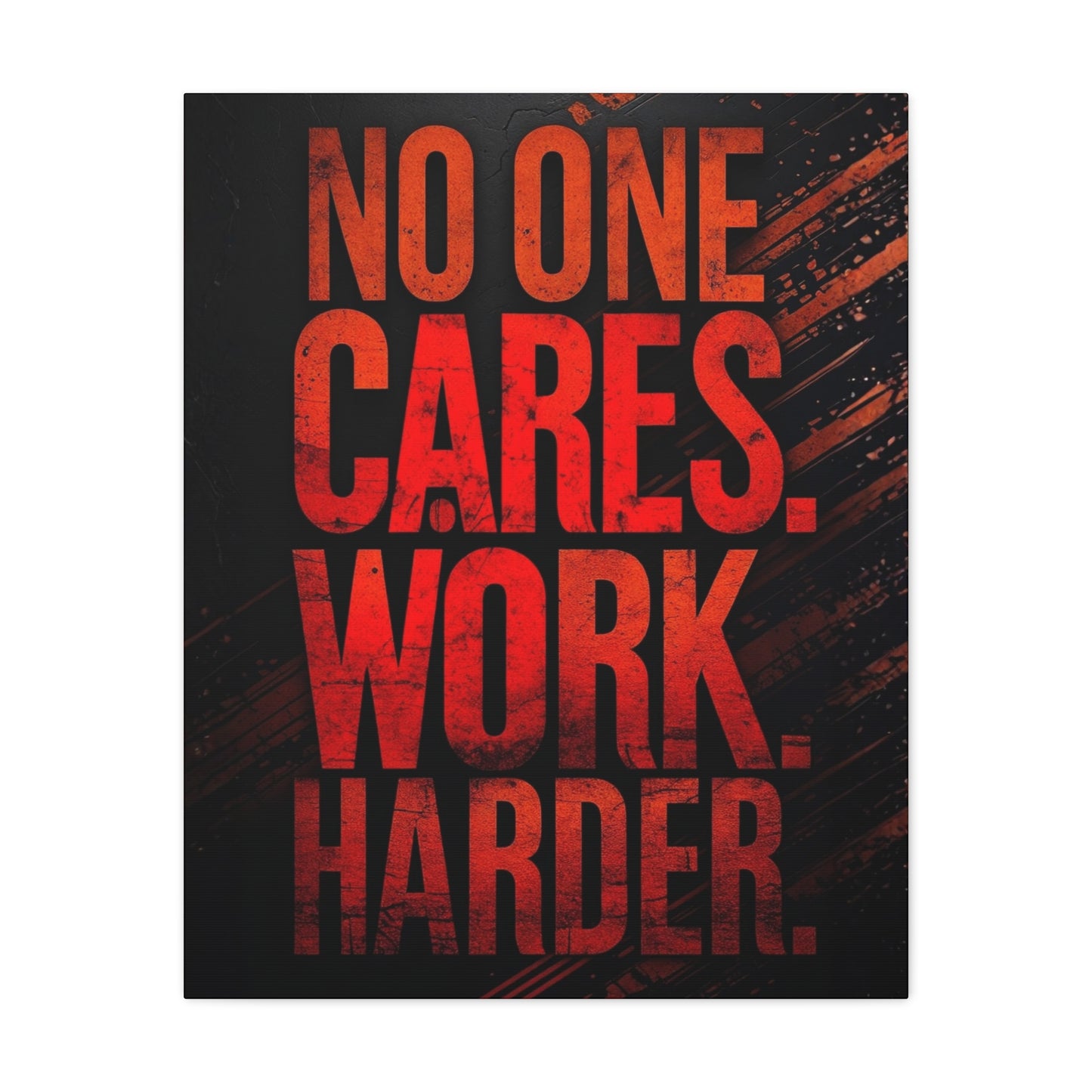 Motivational Canvas Wall Art — “No One Cares. Work Harder.”