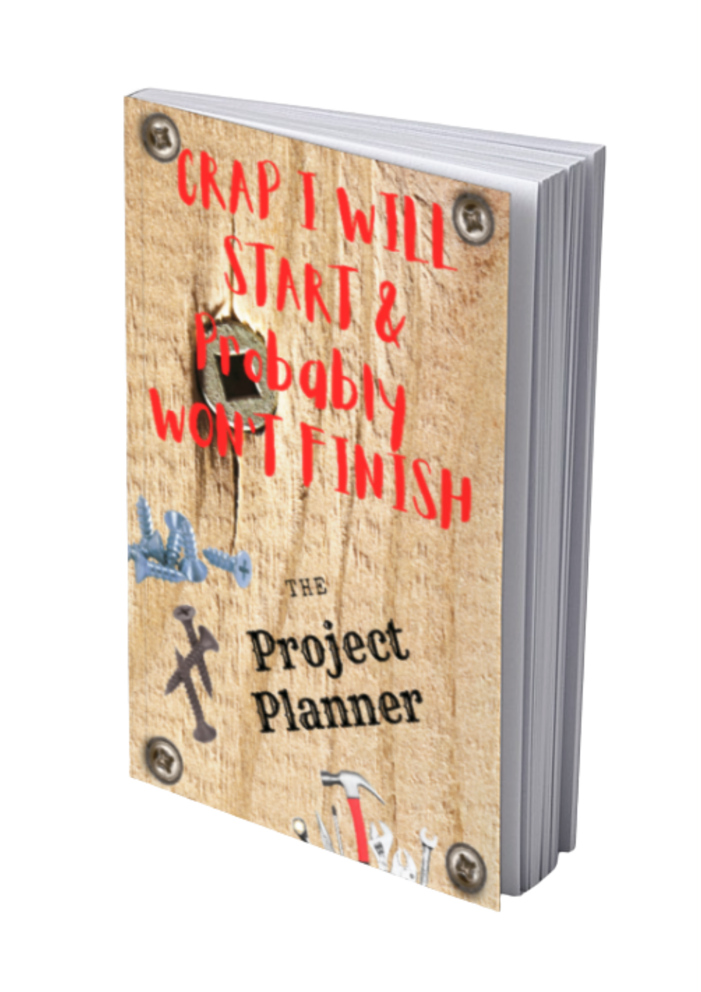 Crap I will Start and Probably Won't Finish The DIY Project Planner for Men| Paper Back