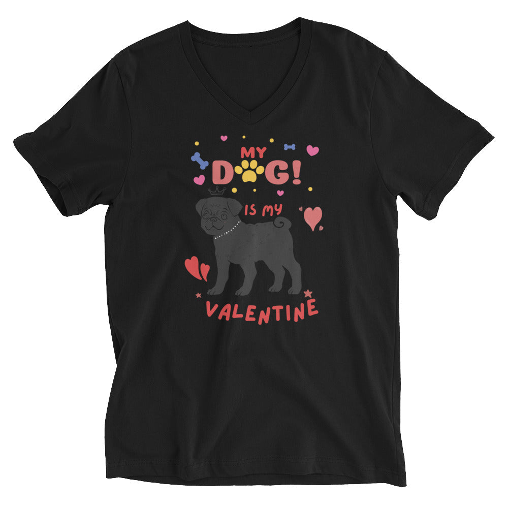 My Dog is my Valentine Unisex Short Sleeve V-Neck T-Shirt