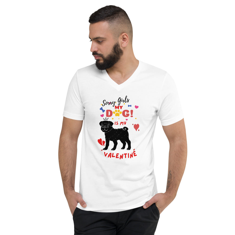 Sorry Girls My Dog is My Valentine Unisex Short Sleeve V-Neck T-Shirt