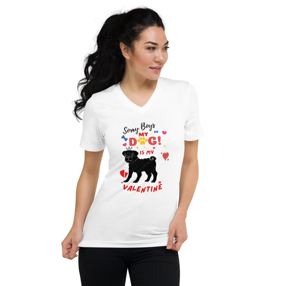 Sorry Girls My Dog is My Valentine Unisex Short Sleeve V-Neck T-Shirt